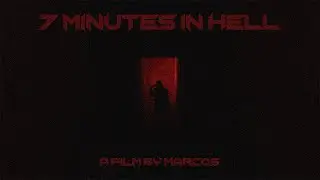7 Minutes in Hell (48 Hour Film)
