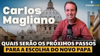 ESPECIAL CONCLAVE | Carlos Magliano - No Ar Podcast #326