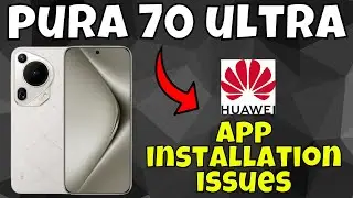 Huawei Pura 70 Ultra App not installed problem || How to solve app installation issues