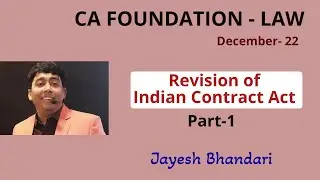 CA FOUNDATION | LAW | REVISION | CONTRACT ACT | PART 1 | DECEMBER 22 | JAYESH SIR