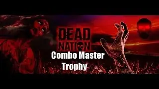 Dead Nation: Трофей мастера комбо