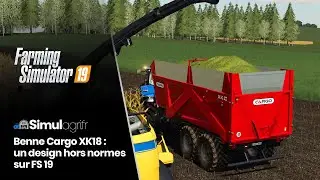Benne Cargo XK18 : un design hors normes sur Farming Simulator 19