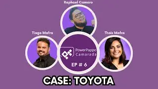 Como Power Apps transformou a gest&atilde;o de RH da Toyota | PowerPappo Camarada #6 - Thais e Tiago Mafra