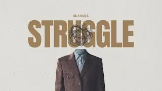 Be A Dub&rsquo;s - Struggle (Official Lyric Video)