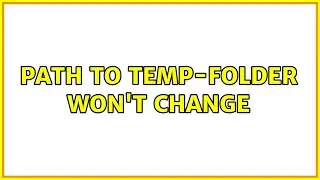 Path to TEMP-Folder won't change