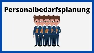 Personalbedarfsplanung | Personalmanagement | einfach erkl&auml;rt