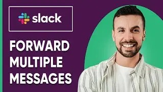 How To Forward Multiple Messages In Slack  - 2025