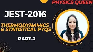 JEST Physics Thermodynamics &Statistical Mechanics 2016 Detailed Solutions #jestphysics