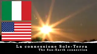 La connessione Sole-Terra - Ita - testo e voce / The Sun-Earth Connection - Eng -  text and voice