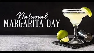 National Margarita Day: The History and Celebration of America's Favorite Cocktail