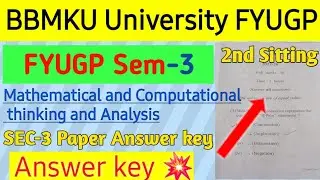 Sec-3 Second Sitting Mathematical Answer Key 💥#bbmku #bbmku_ug #fyugp