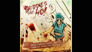 05 - Saved By A Living Dead - Buddies Say : Ho !