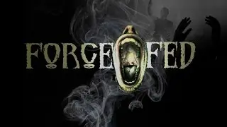 Force Fed - The First Chapter [Music Video]