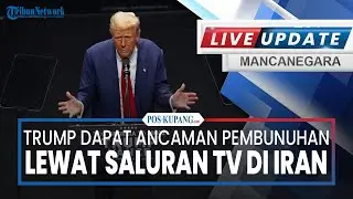 🔴Mengerikan! Trump Dapat Ancaman Pembunuhan Lewat Saluran TV di Iran di Tengah Ketegangan Kawasan