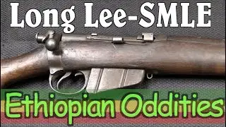 Ethiopian Oddities: A Long Lee / SMLE Hybrid