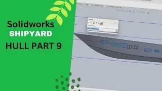 SolidWorks Shipyard hull part 9 Tutorial:A Beginner's Guide#cadmodelling @Free_cad_tutorial #drawing