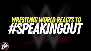 #SpeakingOut: Wrestling Companies Start To React | News Brief