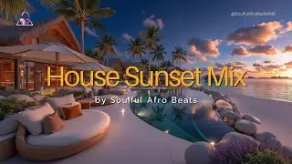 Afro House Sunset Grooves | Tropical Island House Music | African Vibes Chill