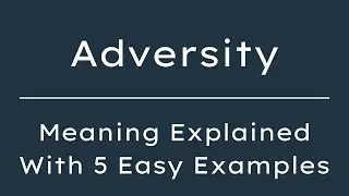 What does Adversity mean? Adversity Meaning in English With 5 Example Sentences
