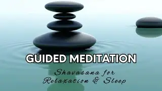 Shavasana Guided Meditation for Relaxation & Sleep with Frosted Windscape Experience