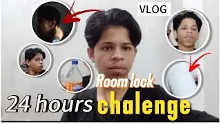 24 hours Room lock 🔒 challenge vlog 