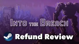 Is Into the Breach worth it? (Steam Refund Review)