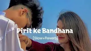 S_Z_EDITZ~ PIRIT KE BANDHAN [SLOW+REVERB] !! TRENDING SONG !!