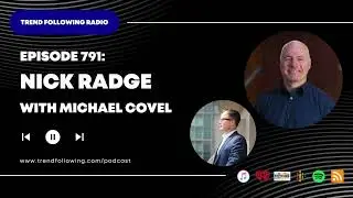Ep. 791: Nick Radge Interview with Michael Covel on Trend Following Radio