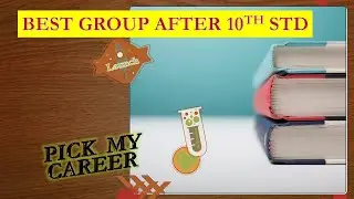 Career Guidance | After 10th |Best Group to choose