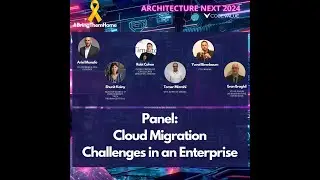 PANEL CLOUD MIGRATION CHALLENGES IN AN ENTERPRISE
