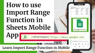 How to use import range function in mobile | how to apply import range function in sheets mobile app