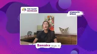 Samaira Testimonial | Grade 7 | The Talent Scholar
