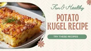 Delicious & Easy Potato Kugel Recipe: A Traditional Favorite!