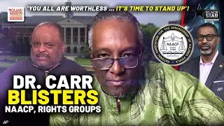 Dr. Greg Carr RIPS NAACP, civil rights groups for FAILING TO FIGHT for Tenn. St. | Roland Martin