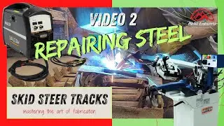 Skid Steer Track Repairs | Part 2 | Baileigh Bandsaw & MIG Welder  | Metal Endeavors