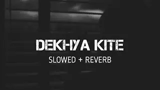 Dekhya Kite (Slowed Reverb) Davy Ft. Gur Sidhu & Simar Kaur