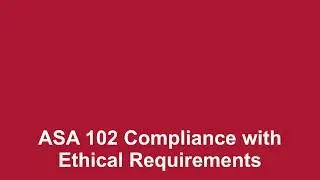 ASA 102 Compliance with Ethical Requirements EXPLAINED