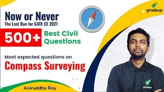 Compass Surveying | Surveying | GATE CIVIL 2021 | Aniruddha Roy | Gradeup