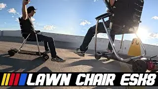 Lawn Chair ESK8 | Guide to using a lawn chair for your ESK8.