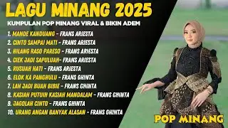 Lagu Minang Terbaru 2025 - Pop Minang Viral & Bikin Adem | Frans Ariesta & Ghinta Kinari Full Album