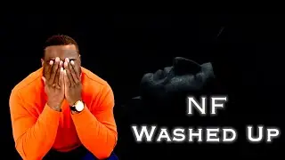 NF – Washed Up Reaction | I Was NOT Ready For This…