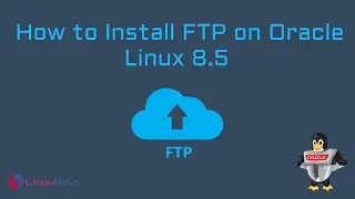 How to Install FTP on Oracle Linux 8.5