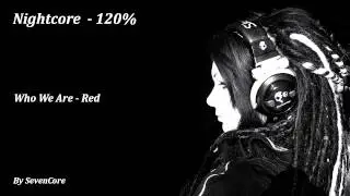 Nightcore - Who We Are (Red) - 120%