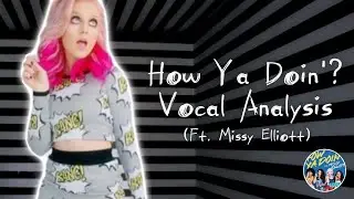 Little Mix (Ft. Missy Elliott) - How Ya Doin'? (Vocal analysis)
