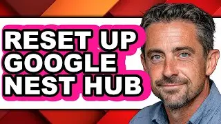 How to Reset Up Google Nest Hub - Step by Step