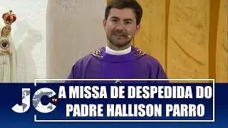 A missa de despedida do Padre Hallison Parro &ndash; Boa Not&iacute;cia &ndash; JCTV &ndash; 25/07/24