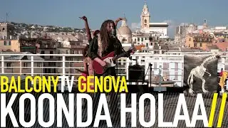 KOONDA HOLAA - APNEA (BalconyTV)