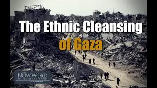 The Ethnic Cleansing of Gaza
