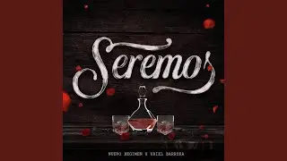 Seremos