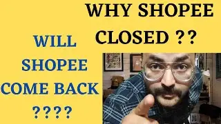 WHY SHOPEE GOT CLOSED | WILL SHOPEE COME BACK AGAIN | #thebabylonian #onlineseller #shopee